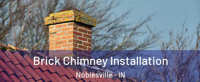  Brick Chimney Installation Noblesville - IN