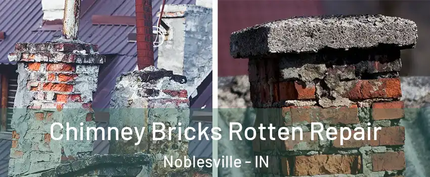  Chimney Bricks Rotten Repair Noblesville - IN