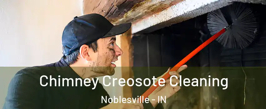  Chimney Creosote Cleaning Noblesville - IN