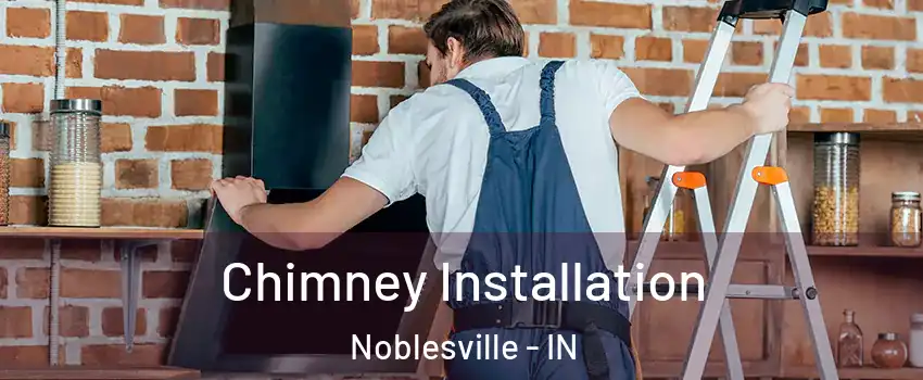  Chimney Installation Noblesville - IN