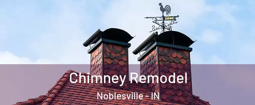  Chimney Remodel Noblesville - IN