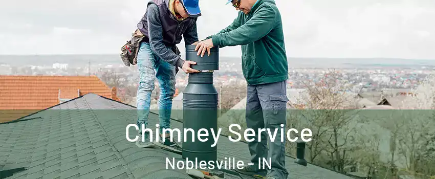  Chimney Service Noblesville - IN