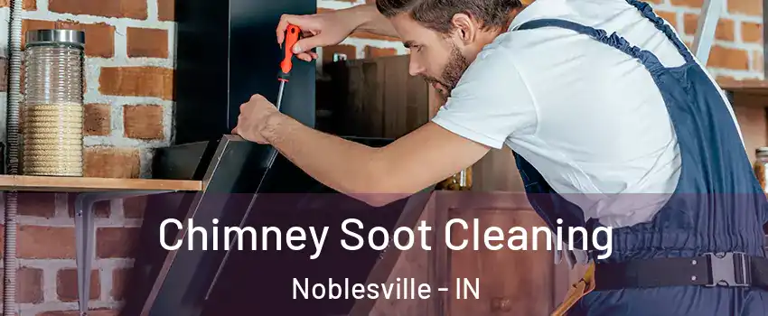  Chimney Soot Cleaning Noblesville - IN