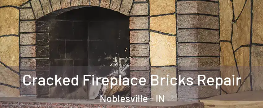  Cracked Fireplace Bricks Repair Noblesville - IN
