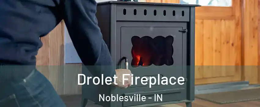  Drolet Fireplace Noblesville - IN