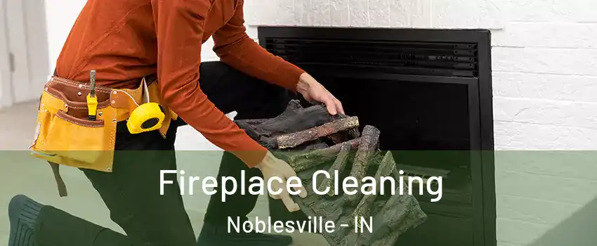  Fireplace Cleaning Noblesville - IN