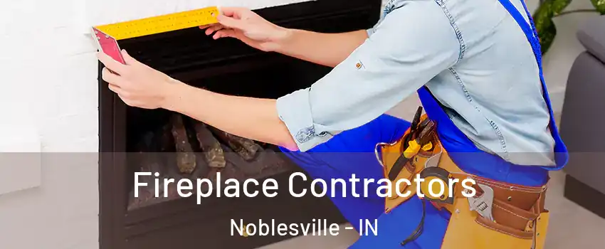  Fireplace Contractors Noblesville - IN