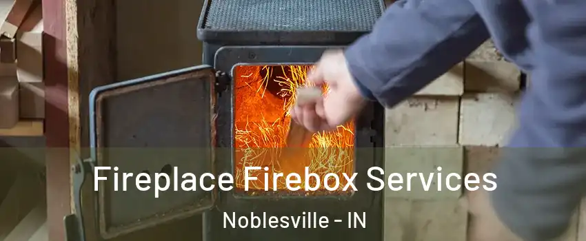  Fireplace Firebox Services Noblesville - IN