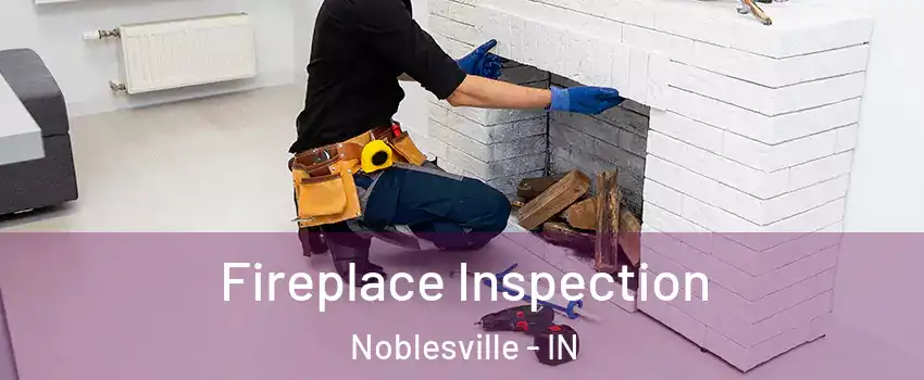  Fireplace Inspection Noblesville - IN