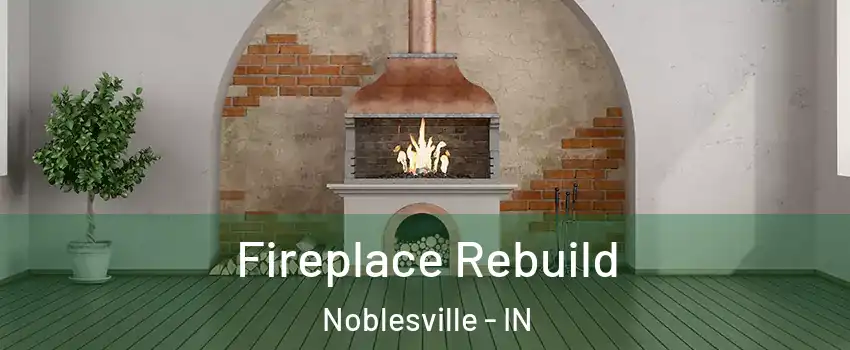  Fireplace Rebuild Noblesville - IN