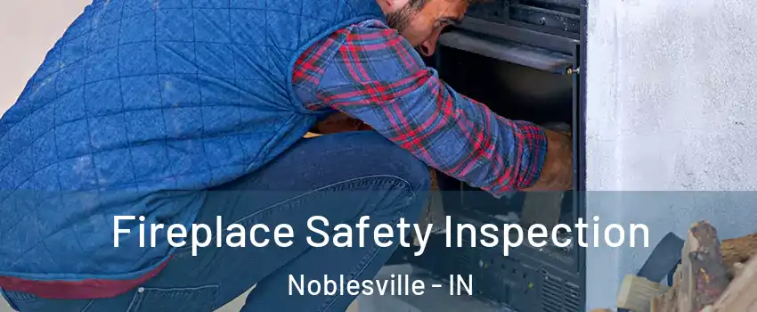  Fireplace Safety Inspection Noblesville - IN