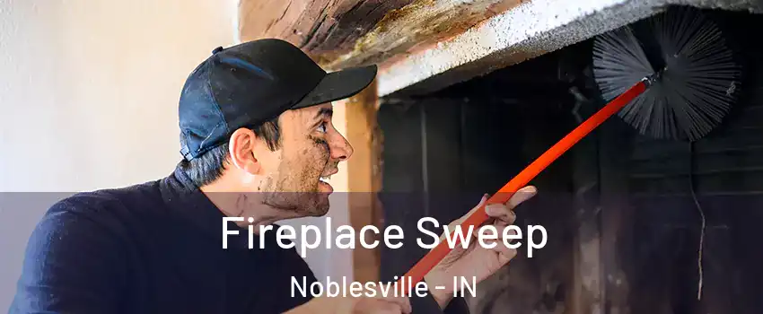  Fireplace Sweep Noblesville - IN