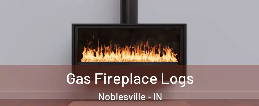  Gas Fireplace Logs Noblesville - IN