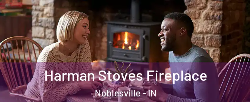  Harman Stoves Fireplace Noblesville - IN