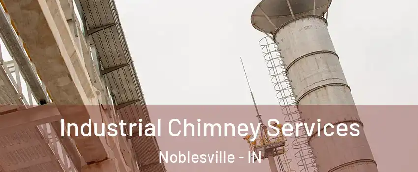  Industrial Chimney Services Noblesville - IN