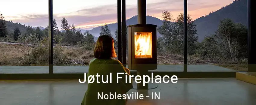  Jøtul Fireplace Noblesville - IN