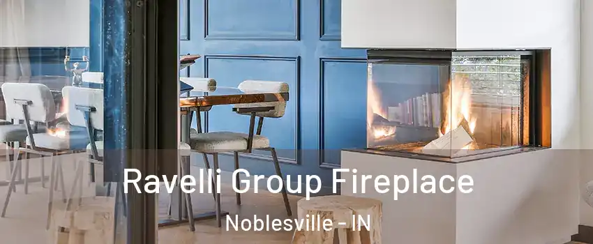  Ravelli Group Fireplace Noblesville - IN